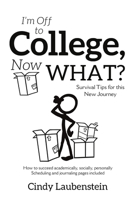 I'm Off to College, Now What? - Survival Tips for This New Journey 0692910808 Book Cover