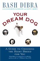 Your Dream Dog: A Guide to Choosing the Right Breed for You 0451212010 Book Cover