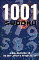 1001 Sudoku: A Huge Collection of the 21st Century's Hottest Puzzle 1560258837 Book Cover