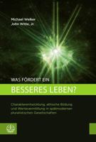 Was Fordert Ein Besseres Leben?: Charakterentwicklung, Ethische Bildung Und Wertevermittlung in Spatmodernen Pluralistischen Gesellschaften (German Edition) 3374076874 Book Cover