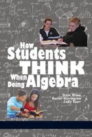 How Students Think When Doing Algebra 1641134119 Book Cover