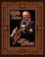 Willie Nelson: All the Albums 0760395845 Book Cover