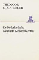 De Nederlandsche Nationale Kleederdrachten 3849540871 Book Cover