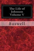 The Life of Johnson Volume V 1981637435 Book Cover