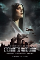 Chronicles of the Enchanted Vanguard: Seraphina and the Divine Mandate 1543780814 Book Cover