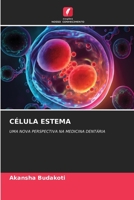 CÉLULA ESTEMA: UMA NOVA PERSPECTIVA NA MEDICINA DENTÁRIA 6206380440 Book Cover