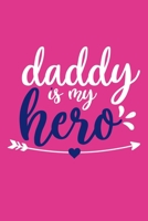 Daddy Is My Hero: Blank Lined Notebook Journal: Dad Father Papa Daughter Gift Journal 6x9 110 Blank Pages Plain White Paper Soft Cover Book 1700691651 Book Cover