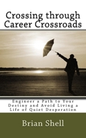Crossing through Career Crossroads 1518679641 Book Cover