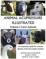 Animal Acupressure Illustrated: Volume 2 Farm Animals 1463734778 Book Cover