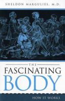 The Fascinating Body: How It Works 1578860768 Book Cover
