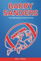 Barry Sanders Biography: An Inspiring Sport Story for Kids-Discover the Life of a Legend, Icon and the Record-Breaking Champion, from Small-Town Dreams to NFL Stardom. B0DTR3VMTY Book Cover
