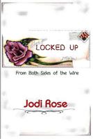 Locked Up: From Both Sides of the Wire 1533495602 Book Cover