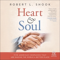 Heart & Soul: Five American Companies That Are Making the World a Better Place B0F3ZWQJ4W Book Cover