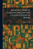 Introduction to Cataloging and the Classification of Books 102574098X Book Cover