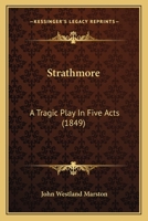Strathmore: A Tragic Play In Five Acts 1166942007 Book Cover