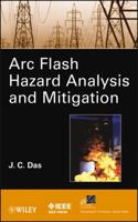 ARC Flash Hazard Analysis and Mitigation 1118163818 Book Cover