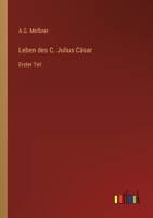 Leben des C. Julius Cäsar: Erster Teil 3368274341 Book Cover