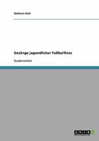 Ges�nge jugendlicher Fu�ballfans 3638657140 Book Cover