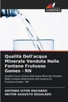 Qualità Dell'acqua Minerale Venduta Nelle Fontane Frutuoso Gomes - RN: Qualità Fisico-chimica Dell'acqua Minerale Venduta Nelle Fontane Elettroniche Del Comune Di Frutuoso Gomes - RN (Italian Edition) 6208784492 Book Cover