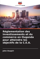 Réglementation des investissements et du commerce en Ouganda pour atteindre les objectifs de la C.E.A. 6205696886 Book Cover
