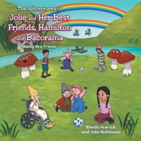 The Adventures of Jolie and Her Best Friends Hamilton and Bacorama: Making New Friends 1662448384 Book Cover