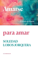 Amarse para amar: El diario de Rayén (Spanish Edition) 9878310760 Book Cover