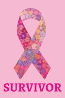 Survivor: Inspirational, Encouragement Notebook/Journal, Gifts For Cancer Patients, Breast Cancer Survivor Gifts For Women, Girls (6 x 9) 1711990019 Book Cover