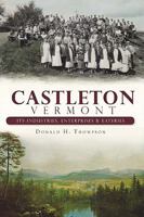 Castleton, Vermont:: Its Industries, Enterprises and Eateries 1609490967 Book Cover