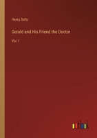 Gerald and His Friend the Doctor: Vol. I 3368830961 Book Cover