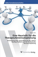 Eine Heuristik für die Therapeuteneinsatzplanung 3639626044 Book Cover