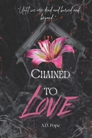 Chained To Love: Breaking through the trauma chains to find love. B0GDQVNH79 Book Cover