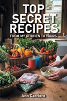 Top Secret Recipes from My Kitchen to Yours B0HBGJJF8N Book Cover