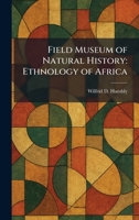 Field Museum of Natural History: Ethnology of Africa 1025654455 Book Cover