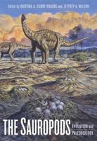 The Sauropods: Evolution and Paleobiology 0520246233 Book Cover