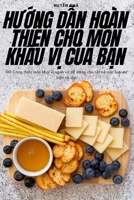HƯỚng DẪn Hoàn ThiỆn Cho Món KhẨu VỊ CỦa BẠn 1805426109 Book Cover