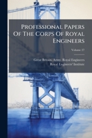 Professional papers of the Corps of Royal Engineers Volume 27 1274965144 Book Cover