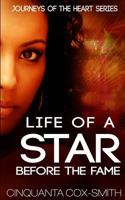 Life of a Star Before the Fame: Journeys of the Heart 1515050726 Book Cover