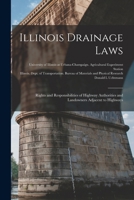 Illinois Drainage Laws: Rights and Responsibilities of Highway Authorities and Landowners Adjacent to Highways 1016741634 Book Cover