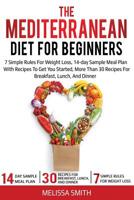 Mediterranean Diet for Beginners: Complete beginners guide, Mediterranean diet healthy Cookbook Recipes for Reset your metabolism, Plant, 7 Simple Rules for Weight Loss and burn fat and paradox 109389329X Book Cover