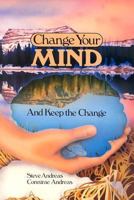 Change Your Mind-And Keep the Change : Advanced NLP Submodalities Interventions 091122629X Book Cover