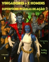 VINGADORES + X HOMENS: SUPERFÍCIES (VINGADORES + X HOMENS: SUPERFÍCIES FIGURAS DE AÇÃO) (Portuguese Edition) 1711650617 Book Cover