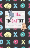 The Tic CAT Toe Game Book: Travel Format Tic Tac Toe Boards for Cat Lovers! 1700310321 Book Cover