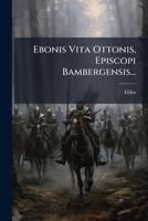Ebonis Vita Ottonis Episcopi Bambergensis (Classic Reprint) 127126496X Book Cover