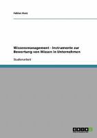 Wissensmanagement - Instrumente zur Bewertung von Wissen in Unternehmen 3638735710 Book Cover