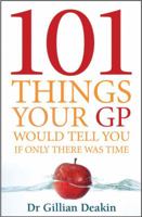 101 Things Your GP Would Tell You If Only There Was Time 1741665507 Book Cover