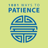 1001 Ways to Patience 1848585500 Book Cover