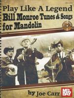 Play Like a Legend: Bill Monroe 0786683589 Book Cover