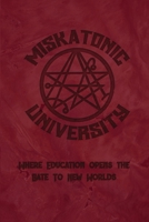 Miskatonic University Where Education Opens The Gate To New Worlds: 2020 Daily Calendar With Goal Setting Section and Habit Tracking Pages, 6x9 170822680X Book Cover
