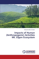 Impacts of Human (Anthropogenic) Activities Mt. Elgon Ecosystem 3659409545 Book Cover