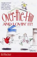 Over-the-Hill and Lovin' It! 0881665363 Book Cover